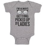 Baby Clothes I'M Always Getting Picked up by Ladies Baby Bodysuits Cotton