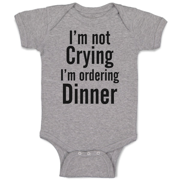 Baby Clothes I'M Not Crying I'M Ordering Dinner Baby Bodysuits Boy & Girl Cotton