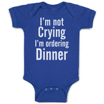 Baby Clothes I'M Not Crying I'M Ordering Dinner Baby Bodysuits Boy & Girl Cotton