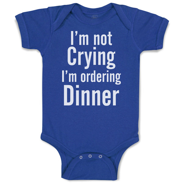 Baby Clothes I'M Not Crying I'M Ordering Dinner Baby Bodysuits Boy & Girl Cotton