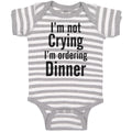 Baby Clothes I'M Not Crying I'M Ordering Dinner Baby Bodysuits Boy & Girl Cotton