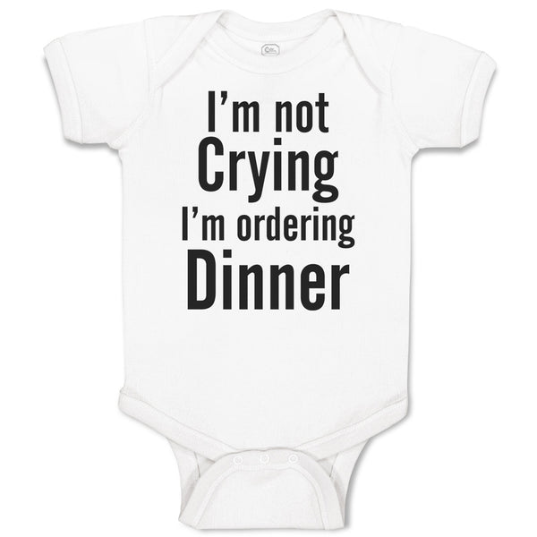 Baby Clothes I'M Not Crying I'M Ordering Dinner Baby Bodysuits Boy & Girl Cotton