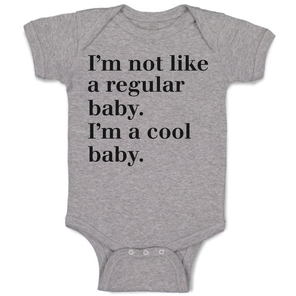 I'M Not like A Regular Baby. I'M A Cool Baby.