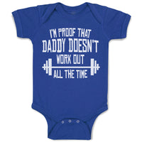 Baby Clothes I'M Proof That Daddy Doesn'T Work out All The Time Baby Bodysuits