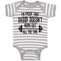 Baby Clothes I'M Proof That Daddy Doesn'T Work out All The Time Baby Bodysuits