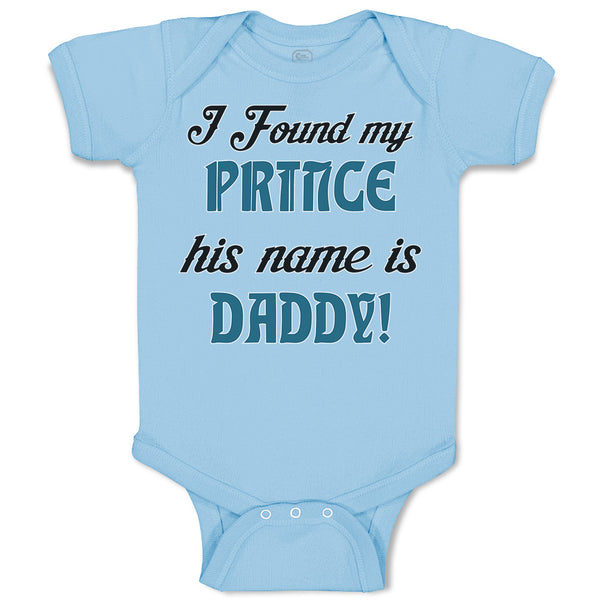 Baby Clothes I Found My Prince His Name Is Daddy! Baby Bodysuits Cotton