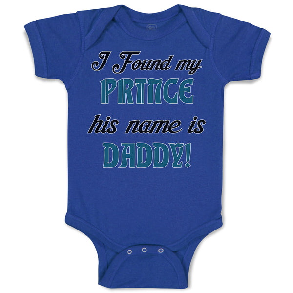 Baby Clothes I Found My Prince His Name Is Daddy! Baby Bodysuits Cotton