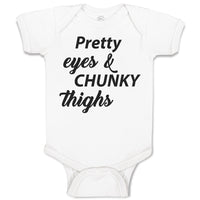 Baby Clothes Pretty Eyes & Chunky Thighs Baby Bodysuits Boy & Girl Cotton