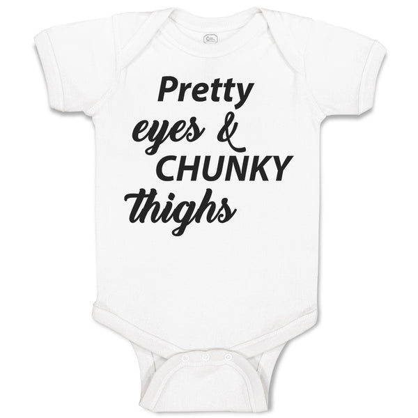 Baby Clothes Pretty Eyes & Chunky Thighs Baby Bodysuits Boy & Girl Cotton