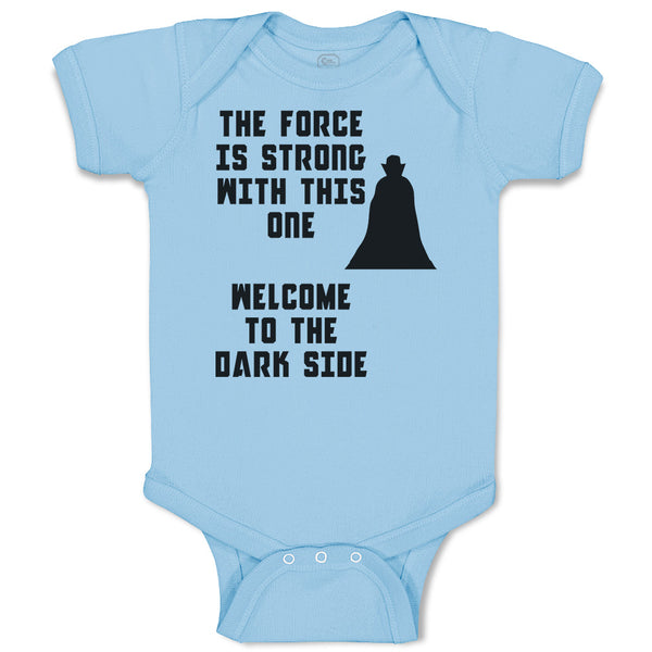 Baby Clothes The Force Is Strong with This 1 Welcome to The Dark Side Cotton