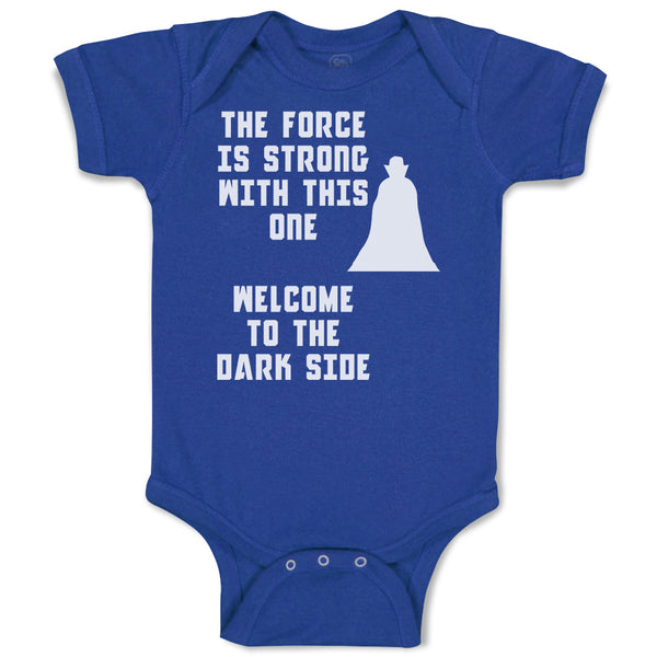 Baby Clothes The Force Is Strong with This 1 Welcome to The Dark Side Cotton
