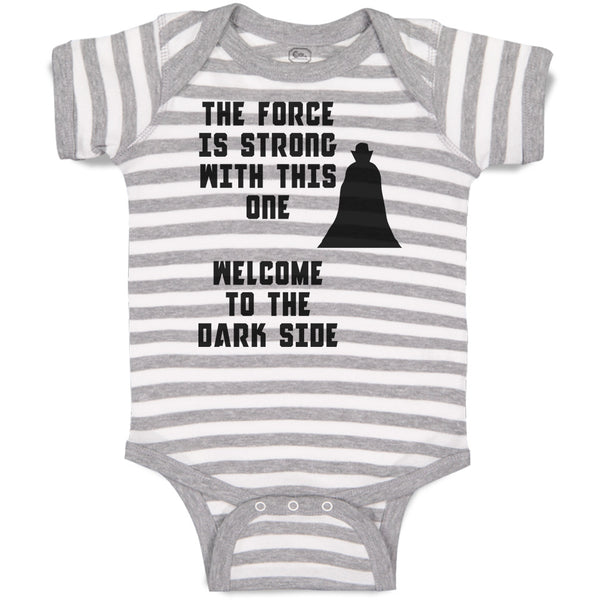 Baby Clothes The Force Is Strong with This 1 Welcome to The Dark Side Cotton