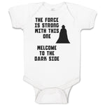 Baby Clothes The Force Is Strong with This 1 Welcome to The Dark Side Cotton