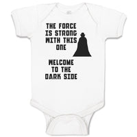 Baby Clothes The Force Is Strong with This 1 Welcome to The Dark Side Cotton