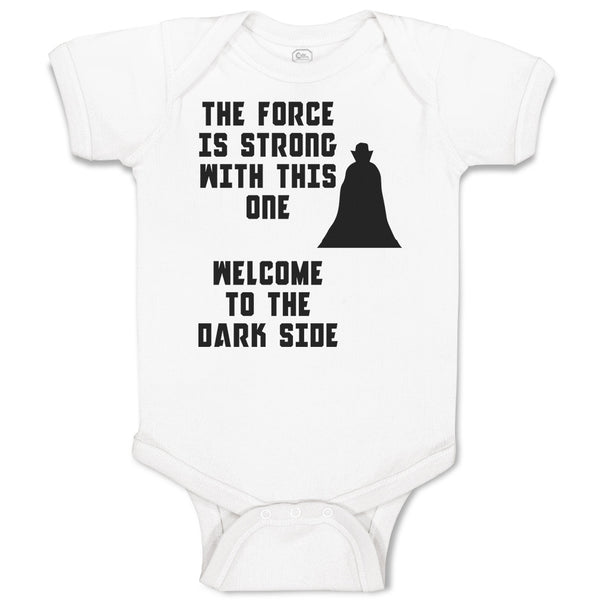 Baby Clothes The Force Is Strong with This 1 Welcome to The Dark Side Cotton