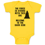 Baby Clothes The Force Is Strong with This 1 Welcome to The Dark Side Cotton