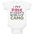 Baby Clothes I Put Pink in Daddy's World of Camo Baby Bodysuits Cotton