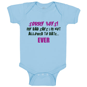 Baby Clothes Sorry Boys Dad Says Not Allowed to Date Dad Father's Day Cotton