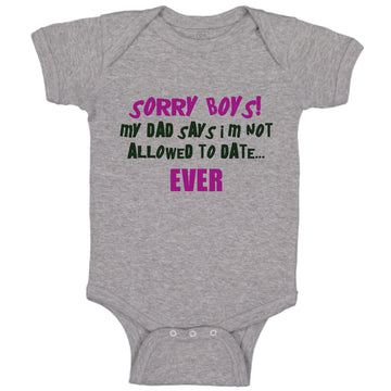 Baby Clothes Sorry Boys Dad Says Not Allowed to Date Dad Father's Day Cotton