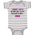 Baby Clothes Sorry Boys Dad Says Not Allowed to Date Dad Father's Day Cotton