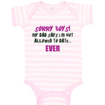 Baby Clothes Sorry Boys Dad Says Not Allowed to Date Dad Father's Day Cotton