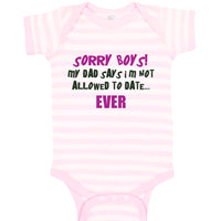 Baby Clothes Sorry Boys Dad Says Not Allowed to Date Dad Father's Day Cotton