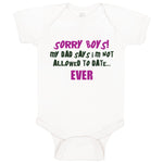 Baby Clothes Sorry Boys Dad Says Not Allowed to Date Dad Father's Day Cotton