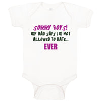 Baby Clothes Sorry Boys Dad Says Not Allowed to Date Dad Father's Day Cotton