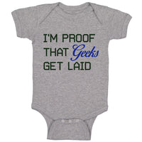 Baby Clothes I'M Proof That Geeks Get Laid Funny Nerd Geek Style A Cotton