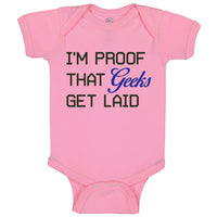 Baby Clothes I'M Proof That Geeks Get Laid Funny Nerd Geek Style A Cotton