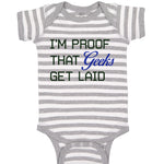 Baby Clothes I'M Proof That Geeks Get Laid Funny Nerd Geek Style A Cotton