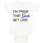 Baby Clothes I'M Proof That Geeks Get Laid Funny Nerd Geek Style A Cotton