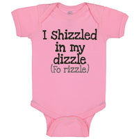 Baby Clothes I Shizzled in My Dizzle Fo Rizzle Funny Rap Parody Baby Bodysuits