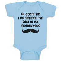 Baby Clothes Ah Good Sir I Do Believe I'Ve Shat in My Pantaloons Baby Bodysuits
