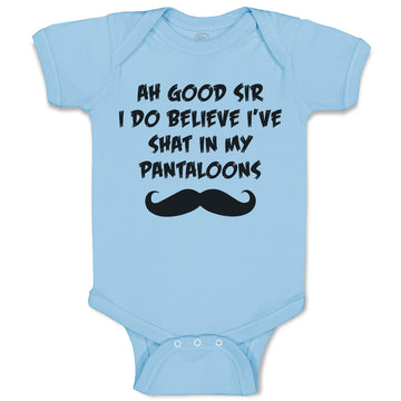Baby Clothes Ah Good Sir I Do Believe I'Ve Shat in My Pantaloons Baby Bodysuits
