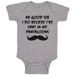 Baby Clothes Ah Good Sir I Do Believe I'Ve Shat in My Pantaloons Baby Bodysuits