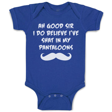 Baby Clothes Ah Good Sir I Do Believe I'Ve Shat in My Pantaloons Baby Bodysuits