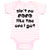 Baby Clothes Ain'T No Nana like The 1 I Got Baby Bodysuits Boy & Girl Cotton