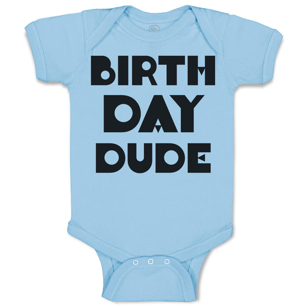 Baby Clothes Birthday Dude Baby Bodysuits Boy & Girl Newborn Clothes Cotton