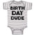 Baby Clothes Birthday Dude Baby Bodysuits Boy & Girl Newborn Clothes Cotton