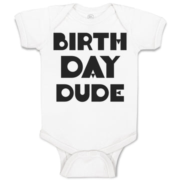 Baby Clothes Birthday Dude Baby Bodysuits Boy & Girl Newborn Clothes Cotton