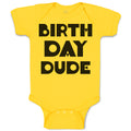 Baby Clothes Birthday Dude Baby Bodysuits Boy & Girl Newborn Clothes Cotton