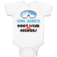 Cool Babies Don'T Wear Colours
