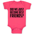 Baby Clothes Did We Just Become Best Friends Baby Bodysuits Boy & Girl Cotton