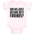 Baby Clothes Did We Just Become Best Friends Baby Bodysuits Boy & Girl Cotton