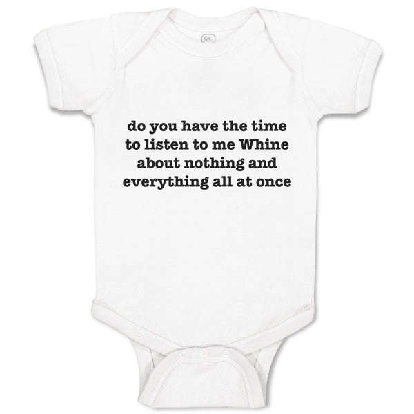 Do You Have The Time to Listen to Me Whine About Nothing and Everything All at Once