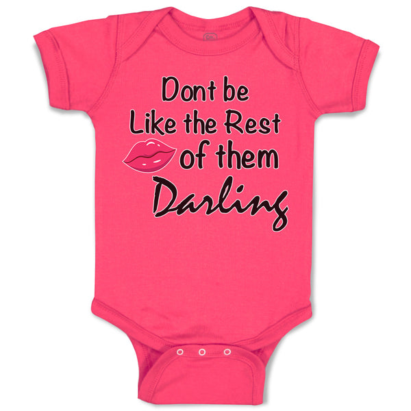 Don'T Be like The Rest of Them Darling