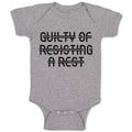 Baby Clothes Guilty of Resiting A Rest Baby Bodysuits Boy & Girl Cotton