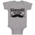 Baby Clothes Handsome as Ever Baby Bodysuits Boy & Girl Newborn Clothes Cotton