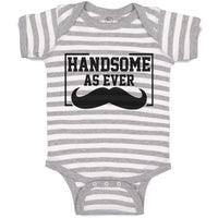 Baby Clothes Handsome as Ever Baby Bodysuits Boy & Girl Newborn Clothes Cotton